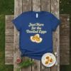 T-shirt with "Just Here for the Deviled Eggs" text and illustration of deviled eggs