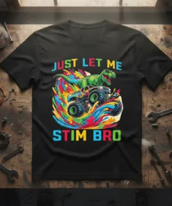 Just Let Me Stim Bro t-shirt with a green T-Rex dinosaur riding a colorful monster truck, featuring autism puzzle piece