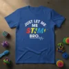 Blue t-shirt with "JUST LET ME ME STIM BRO." text in colorful, bold typography and a heartbeat line graphic