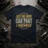 Just One More Car Part I Promise text design on a dark t-shirt, featuring bold typography and gears graphic