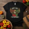 Just Say Yeppers To Peppers! quote with eagle and peppers graphic on black t-shirt