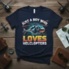 JUST A BOY WHO LOVES HELCLOPTERS stylish graphic design printed on comfortable cotton t-shirt