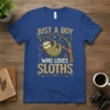 Just A Boy Who Loves Sloths text with a cute sloth hanging on a tree branch graphic