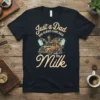 Just a Dad WHO ALWAYS CAME BACK with the Milk t-shirt featuring a retro milk truck graphic and bold typography