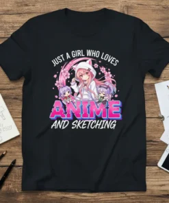 Just a Girl Who Loves Anime and Sketching T-Shirt with anime characters and floral accents