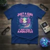 Just A Girl Who Loves Axolotls text design with a cute, rainbow-colored axolotl graphic