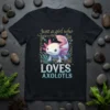 Just a girl who LOVES AXOLOTLS text with a cute axolotl graphic on a black t-shirt
