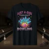 Graphic t-shirt featuring the text "JUST A GIRL WHO LOVES BOWLING" with a pink bowling ball hitting pins