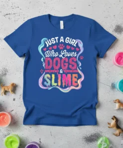 Blue t-shirt with "JUST A GIRL WHO LOVES DOGS & SLIME" text and glitter accents, featuring paw prints and colorful
