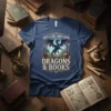 Just a Girl Who Loves Dragons & Books quote on a dark blue t-shirt with a dragon graphic and stacks