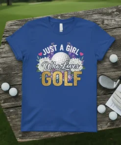 JUST A GIRL Who Loves GOLF text with a golf ball and floral accents on a royal blue t-shirt