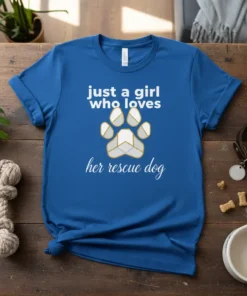 Blue t-shirt with white text "just a girl who loves her rescue dog" and a stylized paw print graphic