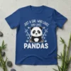 Blue t-shirt with white text "JUST A GIRL WHO LOVES WHO LOVES PANDAS" and a cute cartoon panda graphic with