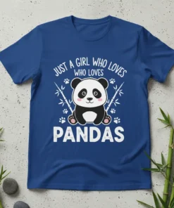 Blue t-shirt with white text "JUST A GIRL WHO LOVES WHO LOVES PANDAS" and a cute cartoon panda graphic with