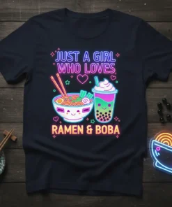 Cute graphic tee featuring neon text "Just A Girl Who Loves Ramen & Boba" with kawaii ramen bowl and boba