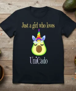 Just a girl who loves UniCado text with an avocado unicorn graphic on a black t-shirt