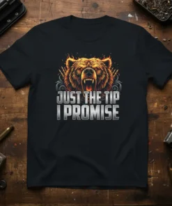 Black t-shirt with "JUST THE TIP I PROMISE" text and a roaring bear graphic, featuring bullets and flames