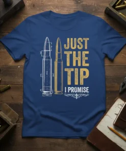 Just The Tip I Promise t-shirt with blueprint and gold bullet graphic for gun owners