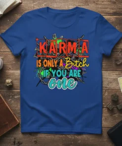 KARMA IS ONLY A Bitch IF YOU ARE one quote t-shirt with edgy chain graphics and vibrant typography