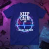 Keep Calm And ...Ok! Not That Calm! text with a digital circuit board and heartbeat graphic on a blue t-shirt