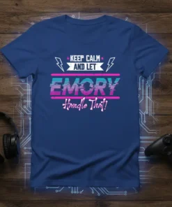 Blue t-shirt with "KEEP CALM AND LET EMORY Handle That!" text in retro pink and blue gradient, with lightning bolt