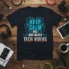 Keep Calm And Watch Tech Videos t-shirt with a circuit board graphic, featuring blue and orange text