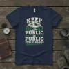 KEEP PUBLIC IN PUBLIC PUBLIC HANDS stylish graphic design printed on comfortable cotton t-shirt