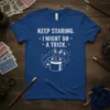 KEEP STARING. I MIGHT text design featuring stylish typography on quality t-shirt