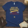 KEEP THE IMMIGRANTS DEPORT The Republicans detailed graphic design printed on comfortable cotton t-shirt