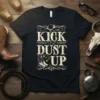 Black t-shirt with "KICK the DUST UP" text, cowboy hat, and cowboy boots graphic