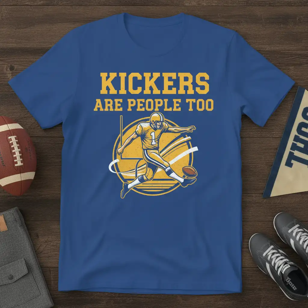Kickers Are People Too quote tee with football player graphic and yellow athletic text