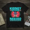 KIDNEY DONOR NEEDED ASK text design featuring unique typography on quality t-shirt