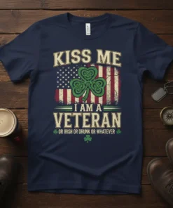 KISS ME I AM A VETERAN OR IRISH OR DRUNK OR WHATEVER text design with Irish shamrock and American flag