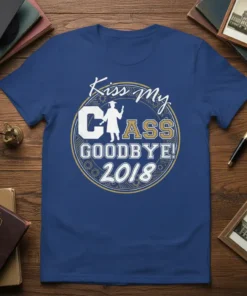 Kiss my Class Goodbye! 2018 graduation t-shirt design with a student holding a diploma