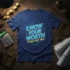 Blue t-shirt with "KNOW YOUR WORTH (THEN ADD TAX)" in blue and yellow text, featuring abstract geometric lines