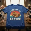 Leave It To Beaver quote with a cartoon beaver holding a log on a retro sunset background, printed on a