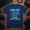 LEAVE THIS TO THE PROFESSIONAL gamer t-shirt with neon blue and pink controller graphic and glitch effect text