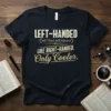 LEFT-HANDED {left-'Hand-did]Adjective LIKE RIGHT-HANDED. Only Cooler. text on a navy t-shirt, a funny slogan for left-handed people