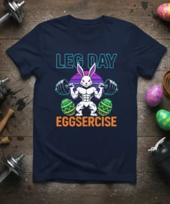 Muscle bunny lifting barbell with Easter eggs, text "Leg Day Eggsercise" on a navy t-shirt