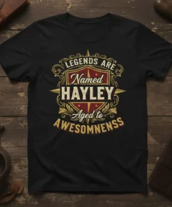 Legends Are Named Hayley Aged to Awesomness t-shirt with vintage shield design and gold accents