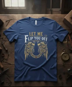 Let Me Flip You Off text with steampunk horseshoe graphic on a dark blue t-shirt