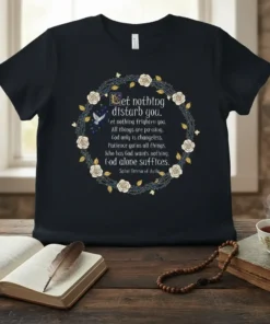 Let nothing disturb you. text design featuring unique typography on quality t-shirt