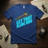 Blue t-shirt with "LET THAT SLIDE BRO" text and a golden trombone graphic