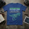 Let's Eat Kids Punctuation Saves Lives T-Shirt with T-Rex skeleton graphic and neon green text