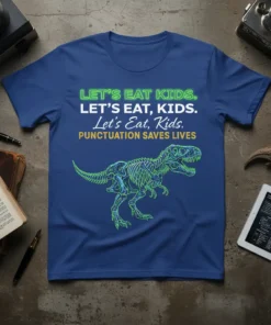 Let's Eat Kids Punctuation Saves Lives T-Shirt with T-Rex skeleton graphic and neon green text