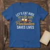 Blue t-shirt with "LET'S EAT KIDS. LET'S EAT, KIDS. Punctuation SAVES LIVES." text and a graphic of a punctuation mark