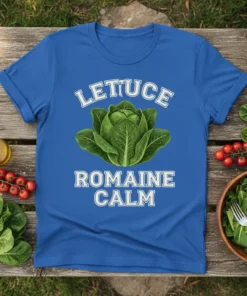 Lettuce Romaine Calm t-shirt design featuring bold white text and a realistic romain lettuce graphic
