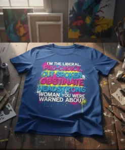 I'M THE LIBERAL, PRO-CHOICE, text design featuring creative typography on quality t-shirt