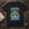 Librarian Because Book Wizard Isn't An Official Job Title text on a black t-shirt with wizard hats and mythical creatures