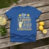 Christian t-shirt design with text "Life Gave Me Some Lemons But My Jesus He Be Makin' Lemonade" and a graphic